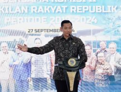 Komisi II DPR RI Paling Akrab Dengan Kementerian ATR/BPN